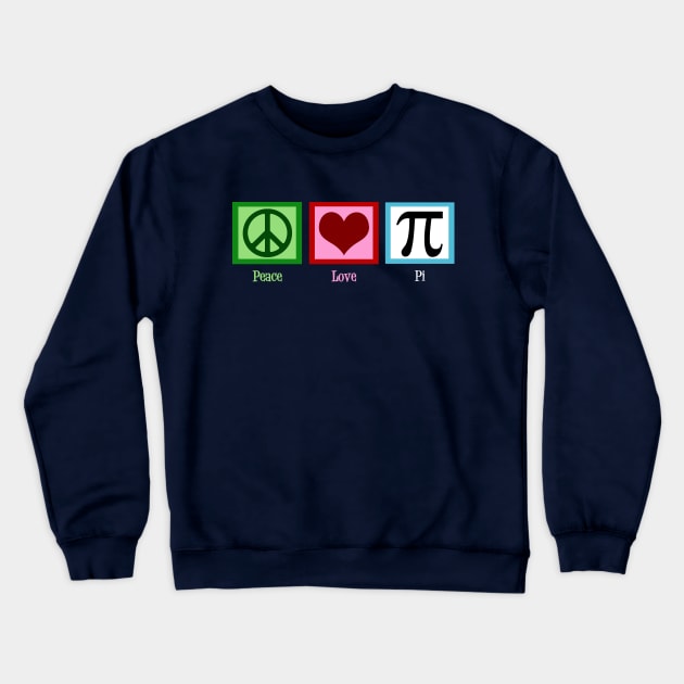 Peace Love Pi Crewneck Sweatshirt by epiclovedesigns